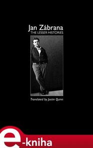 The Lesser Histories - Jan Zábrana