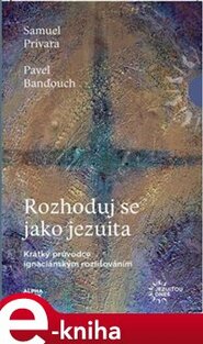 Rozhoduj se jako jezuita - Samuel Prívara, Pavel Banďouch