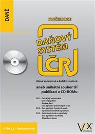 DAŇOVÝ SYSTÉM ČR CVIČEBNICE 2019 – KOMPLET TŘÍ PUBLIKACÍ + CD