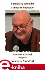 Šampaňské básníkům / Szampana dla poetów - Vladimír Křivánek