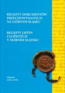 Regesty dokumentów przechowywanych na Górnym Ślasku. Regesty listin uložených v Horním Slezsku..