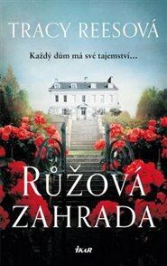 Růžová zahrada - Tracy Reesová