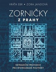 Zorničky z Prahy - Zora Jandová, Vratislav Ebr