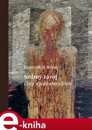 Sedmý závoj - Listy z jednoho století - František R. Kraus