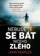 Nebudete se bát ničeho zlého - John Searles