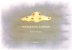 Prababiččin klobouk - Kamila Míková