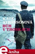 Bůh v troskách - Kate Atkinsonová