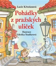 Pohádky z pražských uliček - Lucie Křesťanová