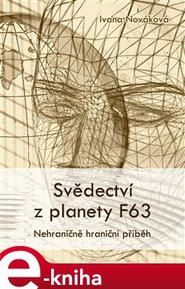Svědectví z planety F63 - Ivana Nováková