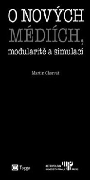 O nových médiích, modularitě a simulaci