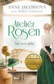 Ateliér Rosen: Sny nové doby - Anne Jacobsová, Marie Lamballe