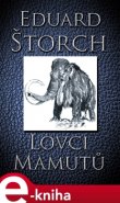 Lovci mamutů - Eduard Štorch