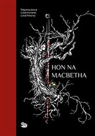 Hon na Macbetha - limitovaná edice - Lukáš Komárek, Štěpánka Jislová, Lukáš Pokorný