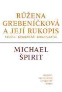 Růžena Grebeníčková a její rukopis - Michael Špirit