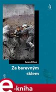 Za barevným sklem - Ivan Hlas