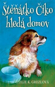 Štěňátko Číko hledá domov - Otilie Grezlová