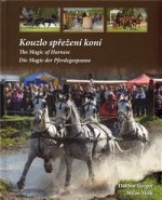 Kouzlo spřežení koní / The Magic od Harness / Die Magie der Pferdegespanne - Dalibor Gregor, Milan Vítek