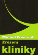 Zrození kliniky - Michel Foucault
