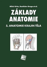 Základy anatomie 5. - Rastislav Druga, Miloš Grim