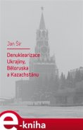 Denuklearizace Ukrajiny, Běloruska a Kazachstánu - Jan Šír