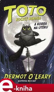 Toto – Kočičí nindža a kobra na útěku - Dermot O&apos;Leary