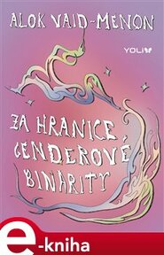 Za hranice genderové binarity - Alok Vaid-Menon