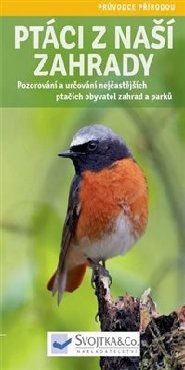 Ptáci z naší zahrady - Pozorování a určování nejčastějších ptačích obyvatel zahrad a parků