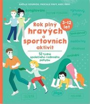 Rok plný hravých a sportovních aktivit - Gaelle Gouiriou, Pascale Pavy, Axel Pavy