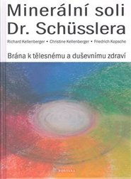 Minerální soli Dr. Schüsslera - Brána k tělesnému a duševnímu zdraví - Richard Kellenberger, Christine Kellenberger