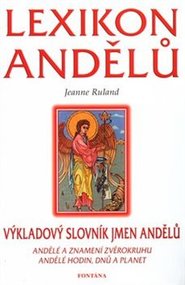 Lexikon andělů - výkladový slovník jmen andělů - Jeanne Ruland