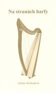 Na strunách harfy - Libuše Svobodová