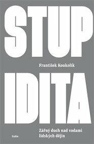 Stupidita - František Koukolík