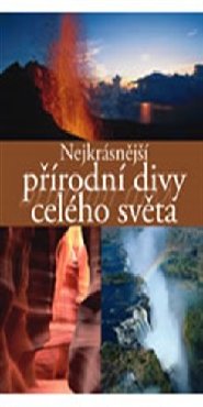 Nejkrásnější přírodní divy celého světa