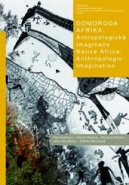 DOMORODÁ AFRIKA: Antropologická imaginace