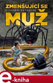 Zmenšující se muž - Richard Matheson