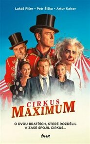 Cirkus Maximum - Lukáš Fišer, Petr Šiška, Artur Kaiser