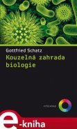 Kouzelná zahrada biologie - Gottfried Schatz