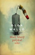 Muž, který polykal vítr - Olga Walló
