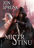 Mistr Stínu - Jon Sprunk