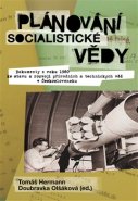 Plánování socialistické vědy - Tomáš Hermann, Doubravka Olšáková