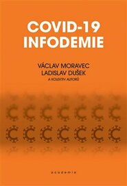 Covid-19 infodemie - Václav Moravec, Ladislav Dušek
