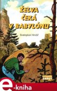 Želva čeká v Babylónu - Svatopluk Hrnčíř