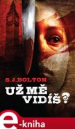 Už mě vidíš? - S.J. Bolton