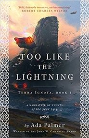 Too Like the Lightning (Terra Ignota 1) - Ada Palmer