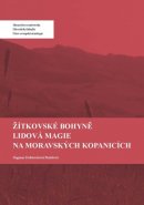 Žítkovské bohyně. Lidová magie na Moravských Kopanicích