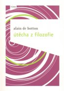 Útěcha z filozofie - Alain de Botton