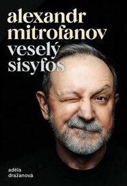 Veselý Sisyfos - Alexandr Mitrofanov, Adéla Dražanová