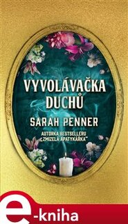 Vyvolávačka duchů - Sarah Penner