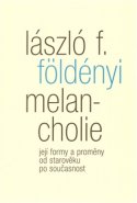 Melancholie - László L. Földényi