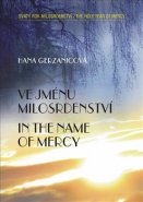 Ve jménu milosrdenství / In the Name of Mercy - Hana Gerzanicová, Miloslav Krist